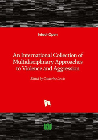 An International Collection of Multidisciplinary Approaches to Violence and Aggression