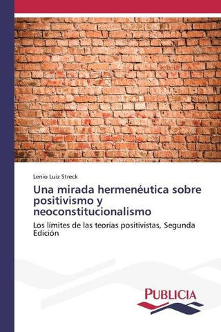 Una mirada hermenéutica sobre positivismo y neoconstitucionalismo