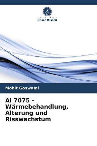 Al 7075 - Wärmebehandlung, Alterung und Risswachstum