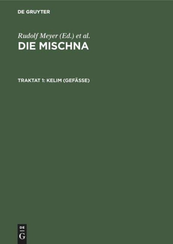 Die Mischna. Toharot / Kelim (Gefäße)