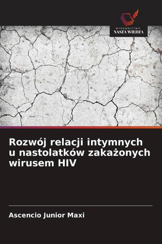 Rozwój relacji intymnych u nastolatków zaka¿onych wirusem HIV