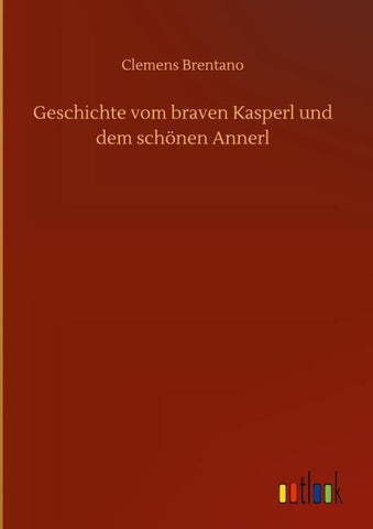 Geschichte vom braven Kasperl und dem schönen Annerl