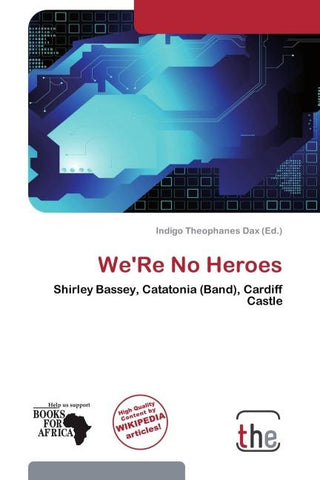 We'Re No Heroes