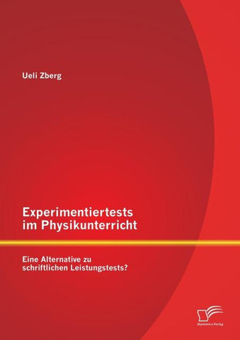 Experimentiertests im Physikunterricht: Eine Alternative zu schriftlichen Leistungstests?