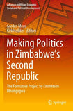 Making Politics in Zimbabwe’s Second Republic