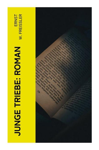 Junge Triebe: Roman