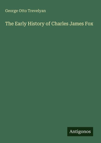 The Early History of Charles James Fox