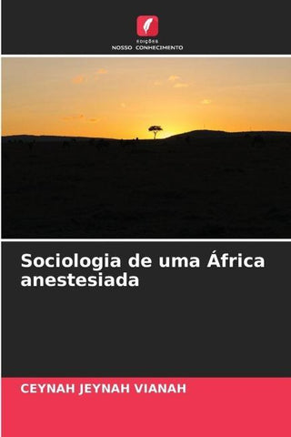 Sociologia de uma África anestesiada