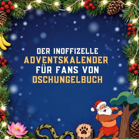 Der inoffizielle Adventskalender für Fans vom Dschungelbuch