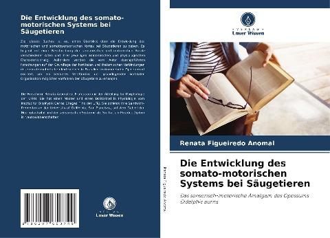 Die Entwicklung des somato-motorischen Systems bei Säugetieren