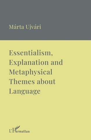Essentialism, Explanation and Metaphysical Themes about Language