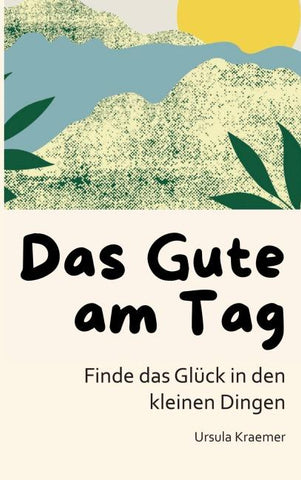 Das Gute am Tag