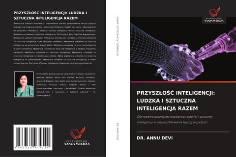 PRZYSZ¿O¿¿ INTELIGENCJI: LUDZKA I SZTUCZNA INTELIGENCJA RAZEM