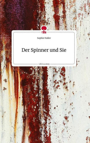 Der Spinner und Sie. Life is a Story - story.one