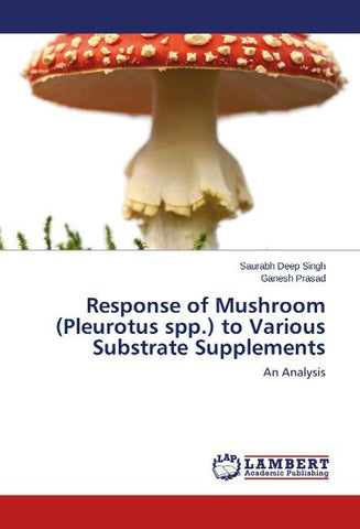 Response of Mushroom (Pleurotus spp.) to Various Substrate Supplements