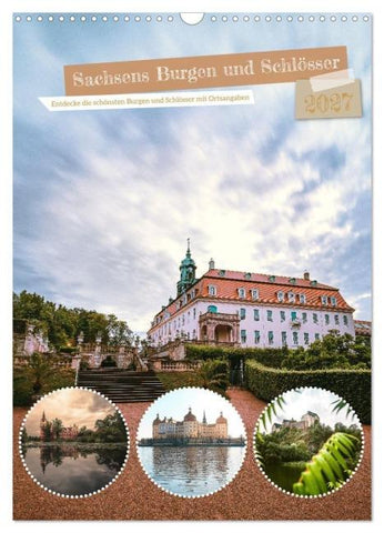Sachsens Burgen und Schlösser mit Ortsangaben (Wandkalender 2027 DIN A3 hoch), CALVENDO Monatskalender