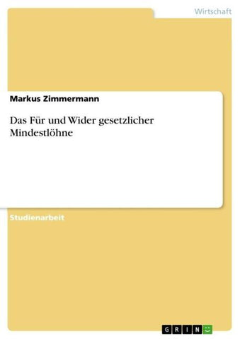 Das Für und Wider gesetzlicher Mindestlöhne