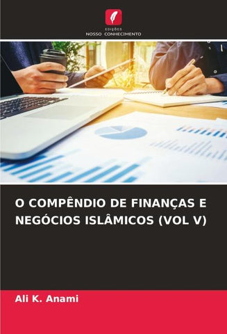 O COMPÊNDIO DE FINANÇAS E NEGÓCIOS ISLÂMICOS (VOL V)