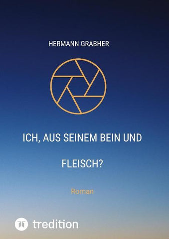 Ich, aus seinem Bein und Fleisch?