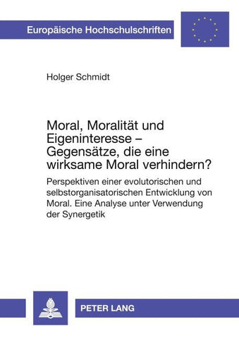 Moral, Moralität und Eigeninteresse - Gegensätze, die eine wirksame Moral verhindern?