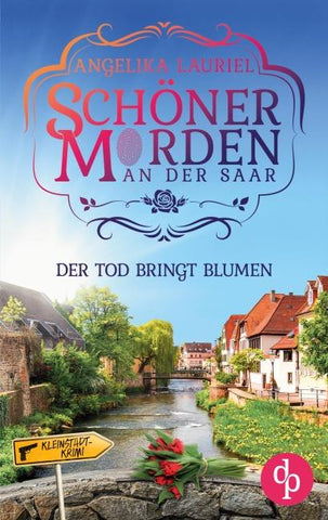 Der Tod bringt Blumen | Ein charmanter Kleinstadt-Krimi