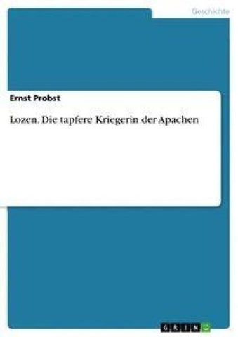 Lozen. Die tapfere Kriegerin der Apachen