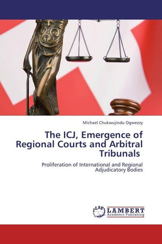 The ICJ, Emergence of Regional Courts and Arbitral Tribunals