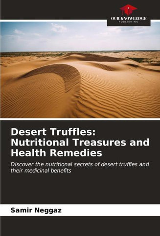 Desert Truffles: Nutritional Treasures and Health Remedies