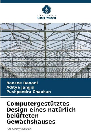 Computergestütztes Design eines natürlich belüfteten Gewächshauses