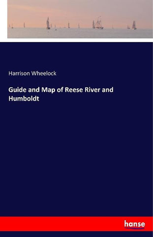 Guide and Map of Reese River and Humboldt