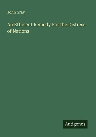 An Efficient Remedy For the Distress of Nations