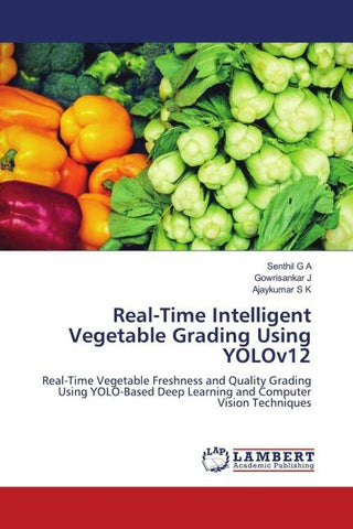 Real-Time Intelligent Vegetable Grading Using YOLOv12