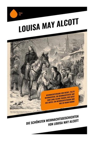 Die schönsten Weihnachtsgeschichten von Louisa May Alcott