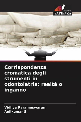 Corrispondenza cromatica degli strumenti in odontoiatria: realtà o inganno