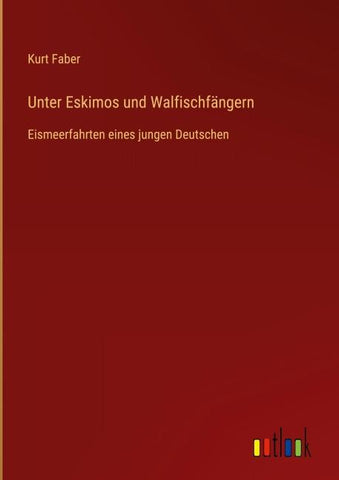 Unter Eskimos und Walfischfängern