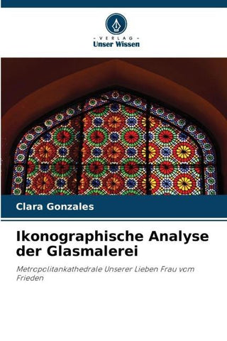 Ikonographische Analyse der Glasmalerei