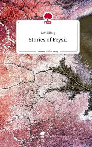 Stories of Feysir. Life is a Story - story.one