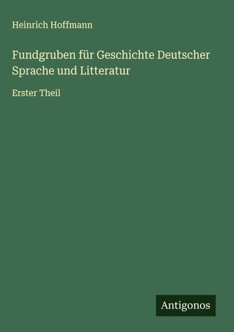 Fundgruben für Geschichte Deutscher Sprache und Litteratur