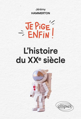 Je pige enfin l'histoire du XXe siècle !