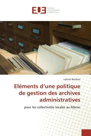 Eléments d'une politique de gestion des archives administratives