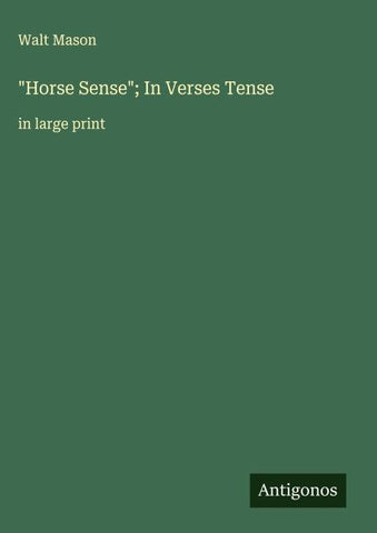 "Horse Sense"; In Verses Tense