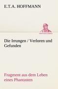 Die Irrungen / Verloren und Gefunden
