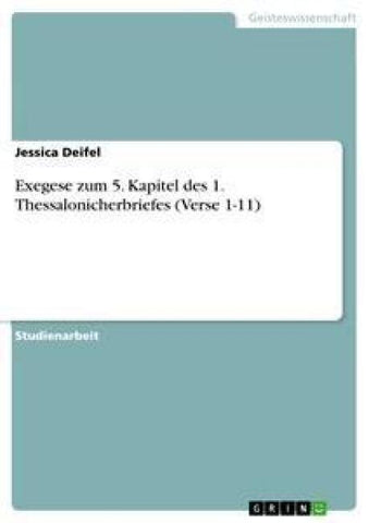 Exegese zum 5. Kapitel des 1. Thessalonicherbriefes (Verse 1-11)