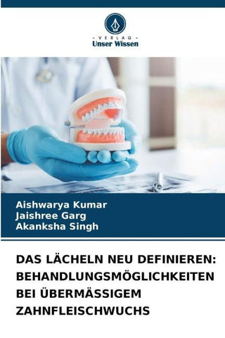 DAS LÄCHELN NEU DEFINIEREN: BEHANDLUNGSMÖGLICHKEITEN BEI ÜBERMÄSSIGEM ZAHNFLEISCHWUCHS