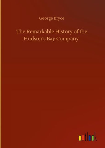 The Remarkable History of the Hudson's Bay Company