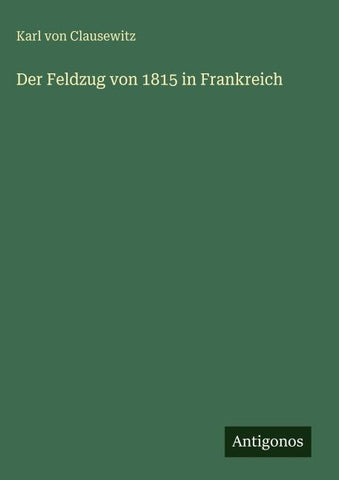 Der Feldzug von 1815 in Frankreich