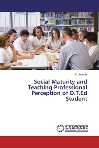 Social Maturity and Teaching Professional Perception of D.T.Ed Student