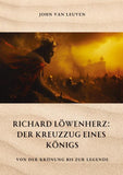 Richard Löwenherz: Der Kreuzzug eines Königs