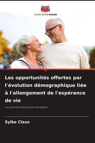 Les opportunités offertes par l'évolution démographique liée à l'allongement de l'espérance de vie