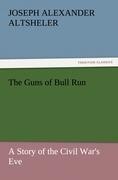 The Guns of Bull Run A Story of the Civil War's Eve